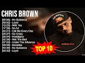 C H R I S B R O W N 2023 MIX Top 10 Best Songs Greatest Hits Full Album