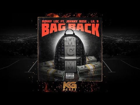 DonnyLoc ft. Johnny Rose, Lil 9 - Bag Back [Prod. By JR] [New 2018]