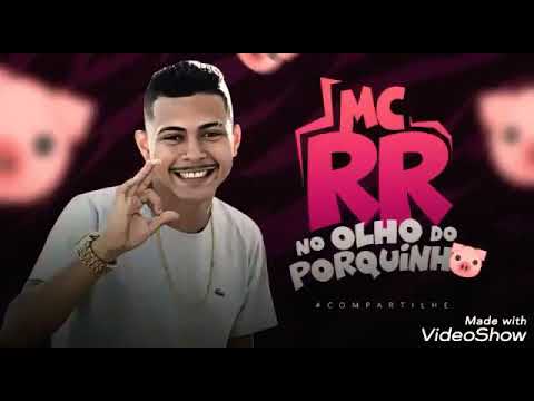 MC RR - NO OLHO DO PORQUINHO