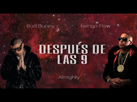 (Letra/Lyrics) Después de las 9 - Bad Bunny ft Ñengo Flow y Almighty