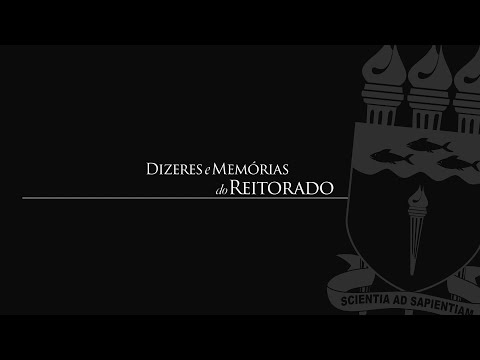 65 anos da Ufal - “Dizeres e Memórias do Reitorado” - episódio de 1 a 4