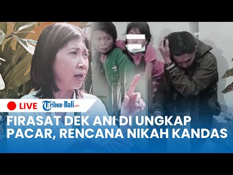🔴 LIVE: Firasat Dek Ani Korban Lift Ayu Terra Resort Ubud Diungkap Pacar hingga Rencana Nikah Kandas