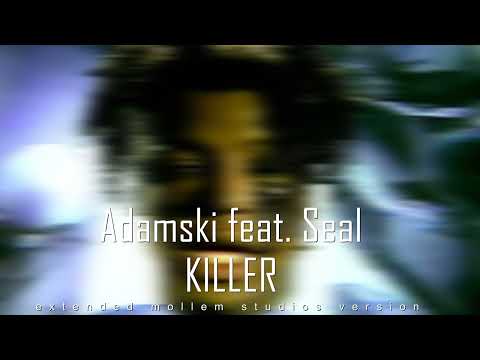 Adamski feat. Seal - Killer (Extended Mollem Studios version)