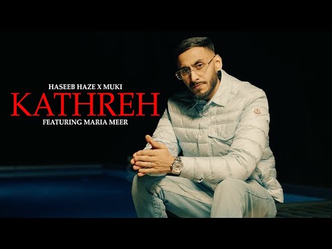 Haseeb Haze x Muki | Kathreh Ft. Maria Meer [OFFICIAL VIDEO] (Prod. By Sam K)