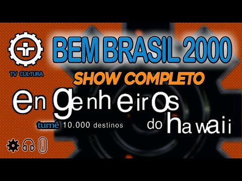 Engenheiros do Hawaii | Programa Bem Brasil 2000 Completo