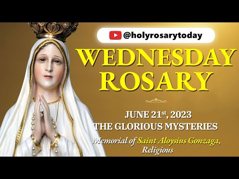WEDNESDAY HOLY ROSARY 💙 JUNE 21, 2023 💙 GLORIOUS MYSTERIES OF THE ROSARY [VIRTUAL] #holyrosarytoday