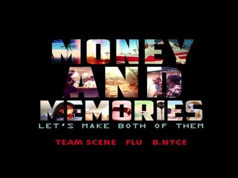 Team Scene - Money & Memories (Feat. B.Nyce) (Produced By FLU)