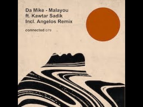 Da Mike 'Malayou' Feat. Kawtar Sadik (connected 079)