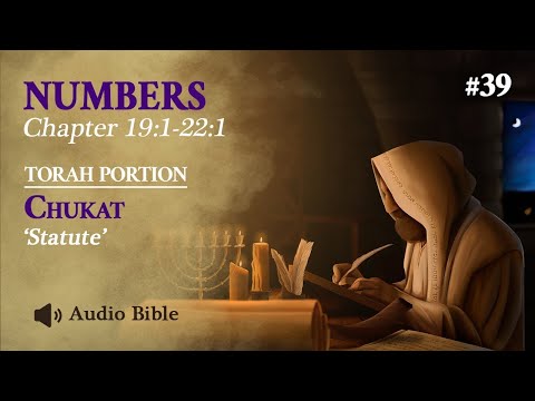 [Audio Bible] Torah Portion Chukat - Statute | Numbers 19:1-22:1