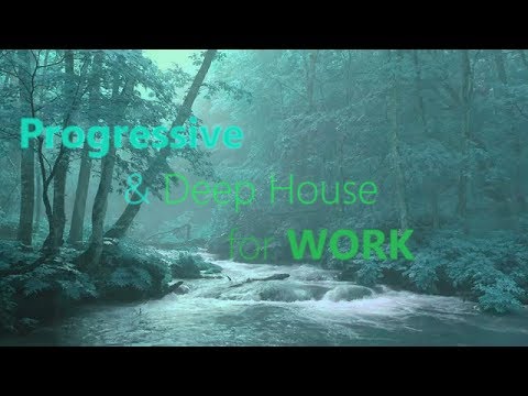Progressive & Deep House for WORK v.2 [Background Music for Work and Study]