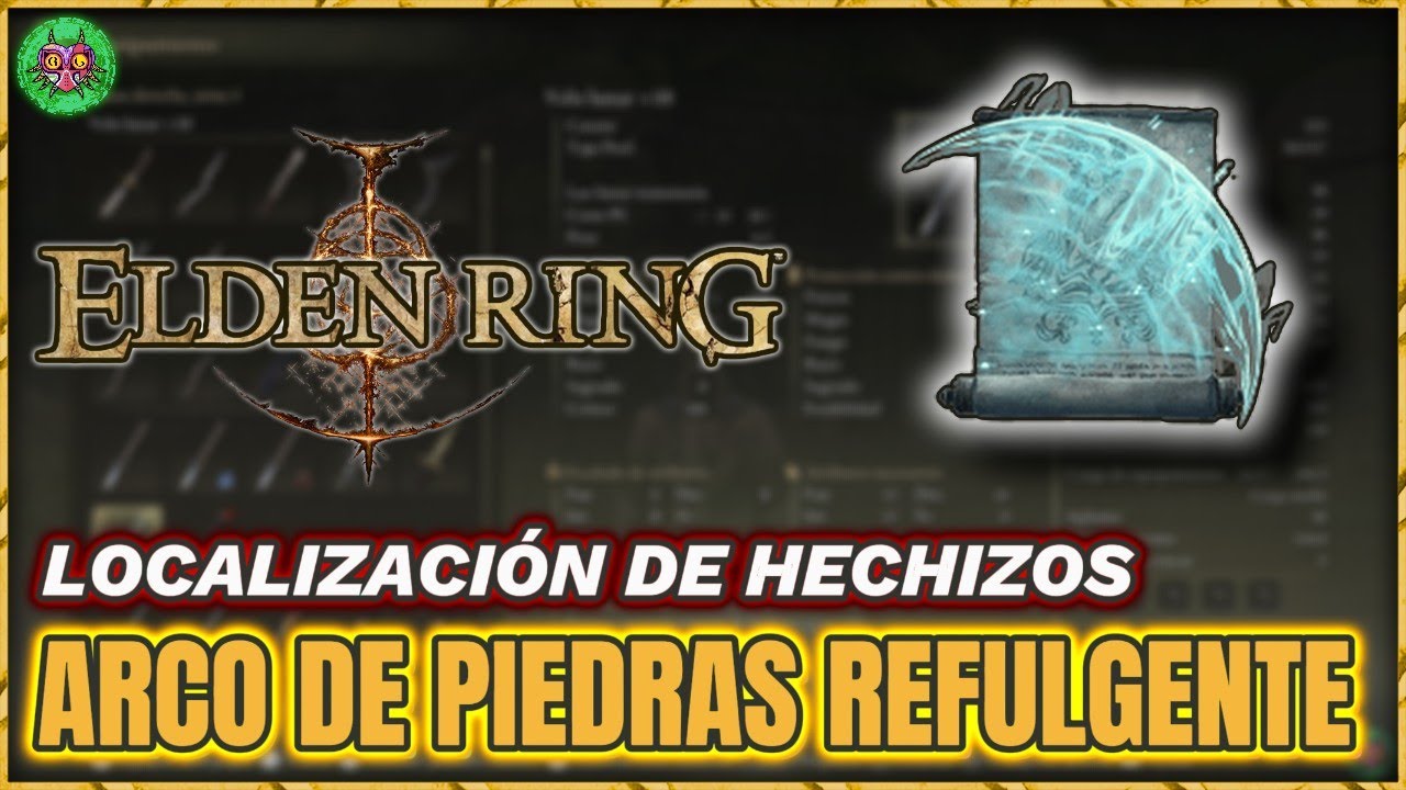 Localización ARCO DE PIEDRA REFULGENTES | Hechizos | Elden Ring Localización ARCO DE PIEDRA REFULGENTES | Hechizos | Elden Ring