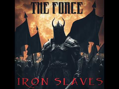 THE FORCE - Iron Slaves (Album 2025)