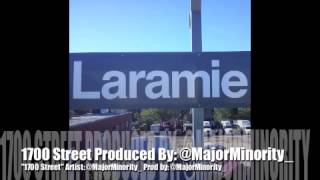 1700 Street Produced By: @MajorMinority_