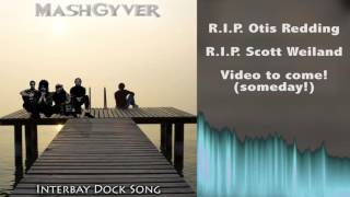 12. Interbay Dock Song - (Otis Redding + Stone Temple Pilots Mashup) by MashGyver