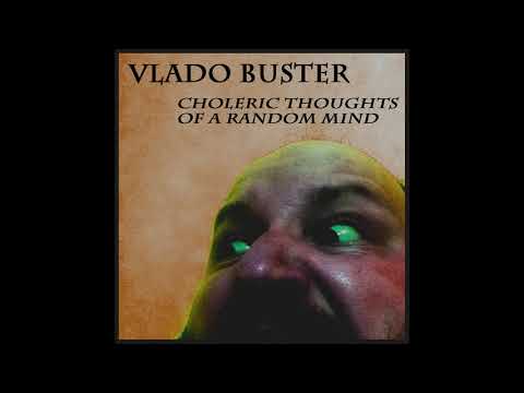 Vlado Buster - Vlado Buster - Choleric Thoughts Of A Random Mind EP