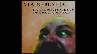 Video Vlado Buster - Choleric Thoughts Of A Random Mind EP