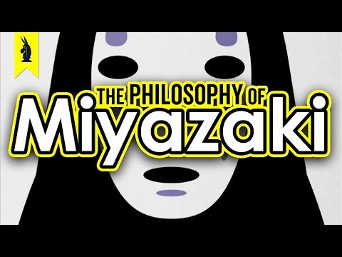 The Philosophy of Miyazaki – Wisecrack Edition