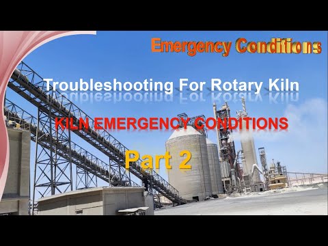 , title : 'What Kiln Operator Should Do In Emergency Condition In Any Rotary Cement Kiln Part 2'