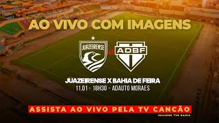 JUAZEIRENSE X BAHIA DE FEIRA | AO VIVO COM IMAGENS | 11/01/2026