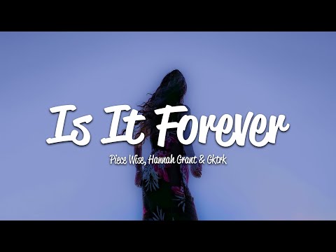 Piece Wise - Is It Forever (Lyrics) ft. Hannah Grant, Gktrk