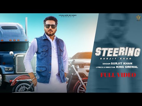 Steering - ਸਟੇਰਿੰਗ| SURJIT KHAN |Official Video | Headliner Records | King Grewal | G Guri