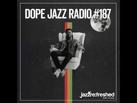 DOPE JAZZ RADIO #187 [Mark de Clive-Lowe, Peter Somuah, Children of Zeus, Marquis Hill ]