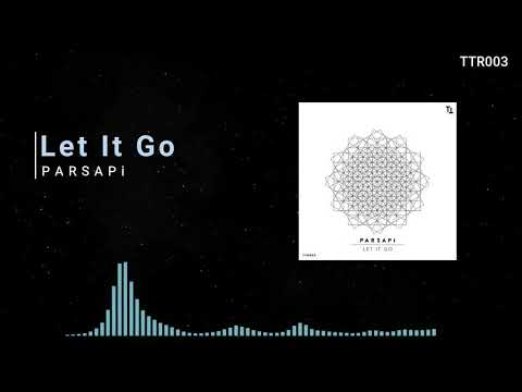 PARSAPi - Let It Go (Original Mix) [PREVIEW]