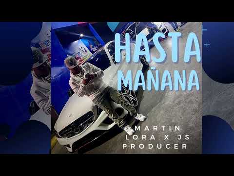 Martin Lora, JS Producer - Hasta Mañana