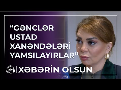 “Gənclər ustad xanəndələri yamsılayırlar”