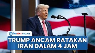 Trump Ancam Ratakan Iran dalam Waktu 4 Jam, Bakal Serang Situs Sipil Jembatan & Pembangkit Listrik
