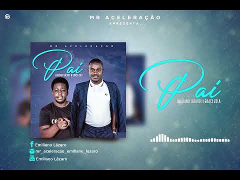 Emiliano Lázaro Ft Grace Zola - Pai (Official Audio )