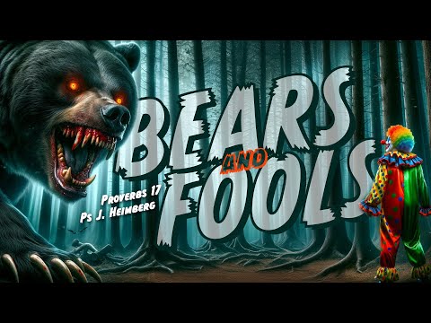 Bears and Fools - Ps Jonathan Heimberg