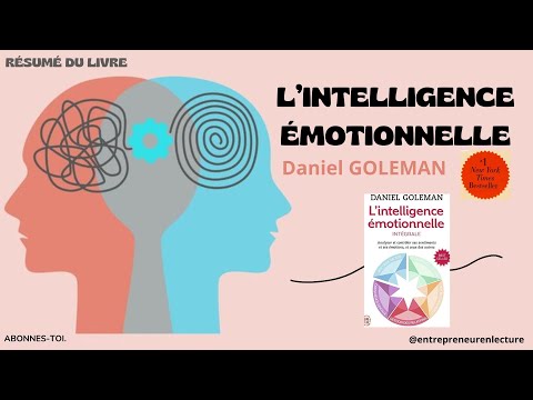 L'INTELLIGENCE ÉMOTIONNELLE | Maîtrisez Vos Émotions | Résumé de Livre | de Daniel Goleman