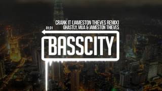 Ghastly & Mija - Crank It (Jameston Thieves Remix)