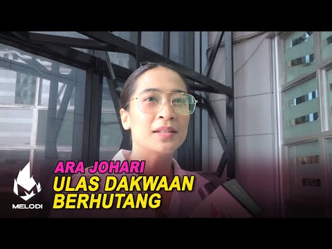 Ara Johari ulas dakwaan berhutang sana-sini | Melodi (2020)