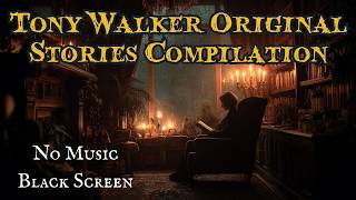 Original Stories by Tony Walker Compilation #compilation #audiobook