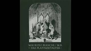 Maurizio Bianchi &amp; M.B. - Das Platinzeitalter (Dark Ambient, Industrial &amp; Noise) (FULL ALBUM)