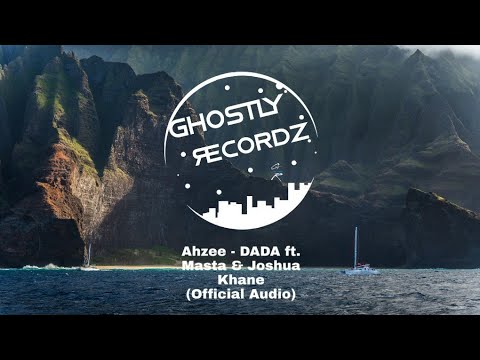 Ahzee - DADA ft. Masta & Joshua Khane (Official Audio)