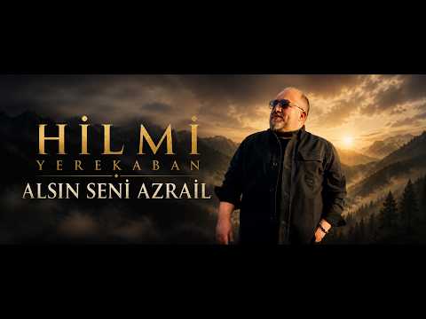 Hilmi YEREKABAN - ALSIN SENİ AZRAİL | Official Video