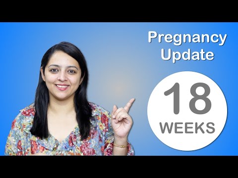 Week 18 Pregnancy Update | प्रेगनेंसी का अठारहवाँ हफ्ता कैसा होता है?