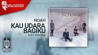 Download lagu NOAH - Kau Udara Bagiku ( Karaoke Video) | Duet Version mp3