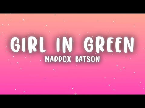 Maddox Batson - Girl In Green (Lyrics)