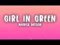 Maddox Batson Girl In Green Lyrics