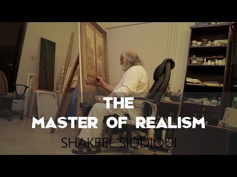 The Master of Realism Shakeel Siddiqui