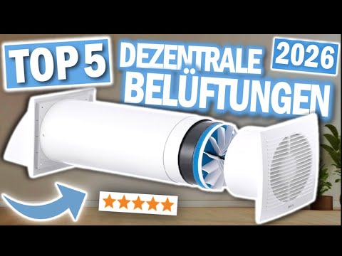 DEZENTRALE WOHNRAUMLÜFTUNGEN: Die 5 Besten Modelle 2026!