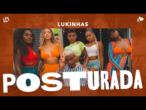 Lukinhas - Posturada (Clipe Oficial)
