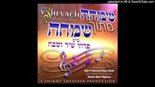 Simcha Mitoich Simcha featuring The Shir V’shevach Boys Choir: A Shimmy Shtauber/Chaim Meir Fligma