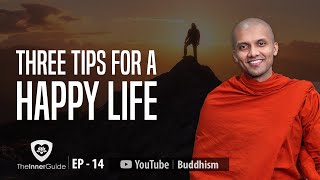 Three Tips for a Happy Life | Inner Guide Ep 14 | Buddhism In English
