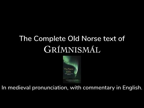 Grímnismál (complete) in Old Norse, with translation and commentary