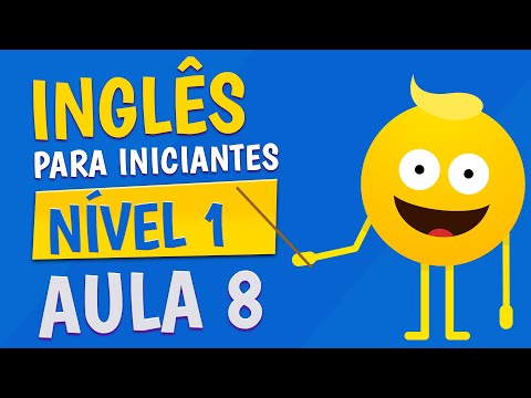 NÍVEL 1 - AULA 8 - INGLÊS PARA INICIANTES